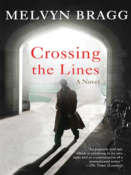 Title details for Crossing the Lines: a Novel by Melvyn Bragg - Available